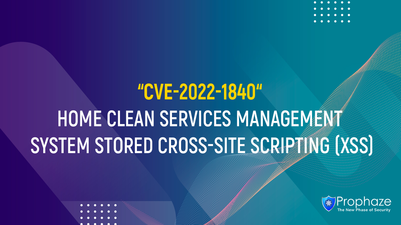 CVE-2022-1840 : Home Clean Services Management System Stored Cross-Site Scripting (XSS)