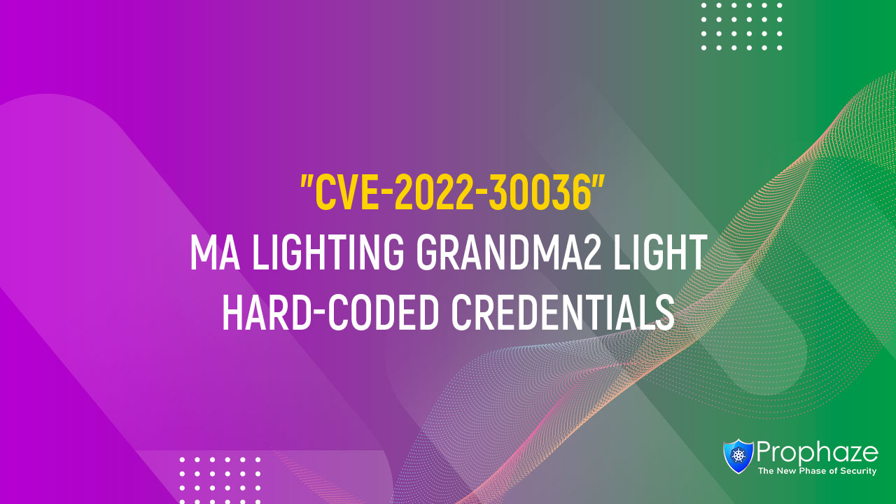 CVE-2022-30036 : MA LIGHTING GRANDMA2 LIGHT HARD-CODED CREDENTIALS