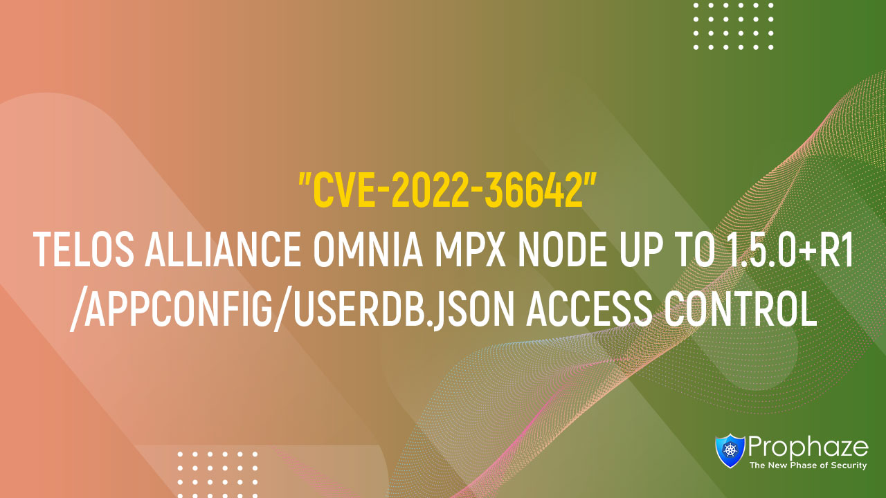 CVE202236642 TELOS ALLIANCE OMNIA MPX NODE UP TO 1.5.0+R1