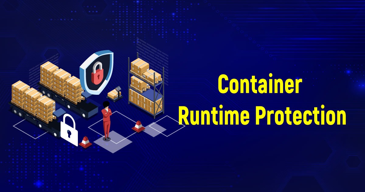 What Is Container Runtime Protection