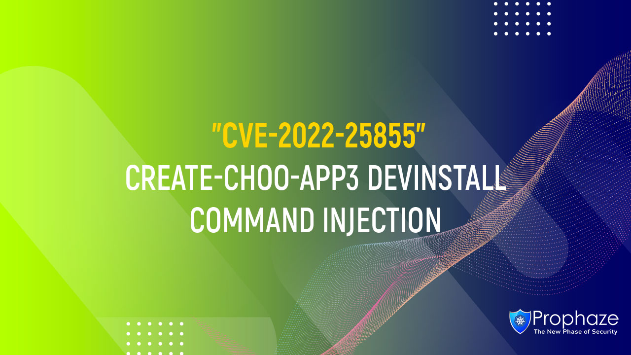 CVE-2022-25855 : CREATE-CHOO-APP3 DEVINSTALL COMMAND INJECTION