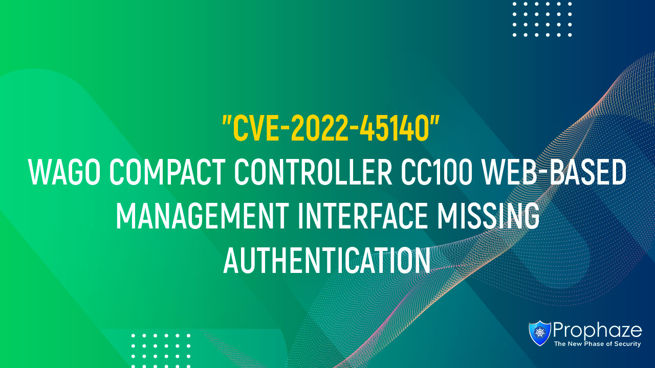CVE-2022-45140 : WAGO COMPACT CONTROLLER CC100 WEB-BASED MANAGEMENT INTERFACE MISSING AUTHENTICATION