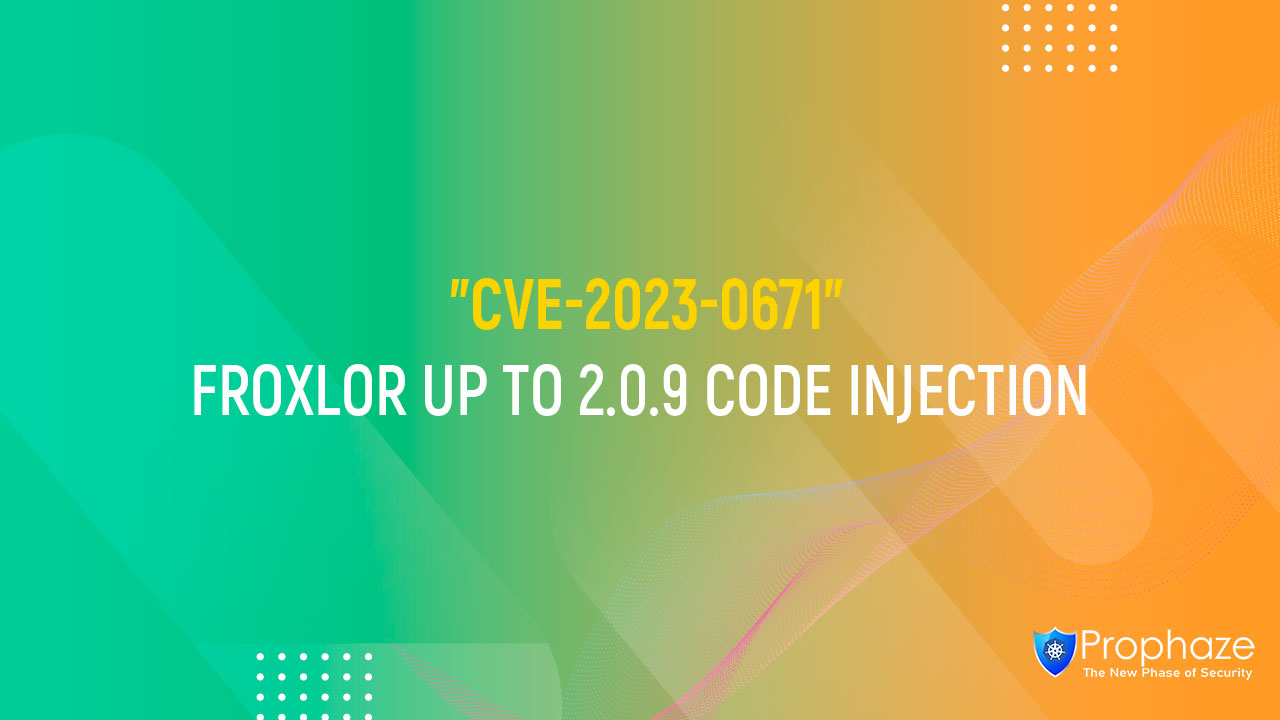 CVE-2023-0671 : FROXLOR UP TO 2.0.9 CODE INJECTION