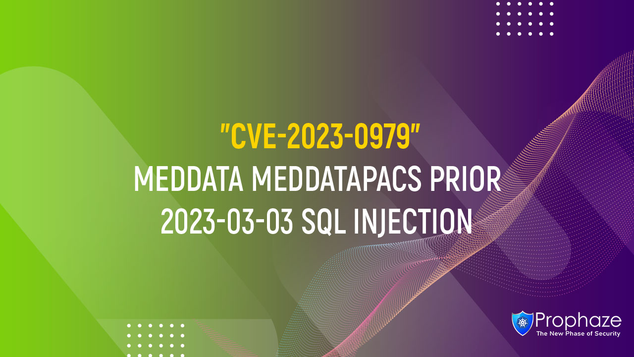 CVE-2023-0979 : MEDDATA MEDDATAPACS PRIOR 2023-03-03 SQL INJECTION