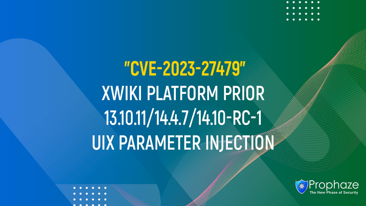CVE-2023-27479 : XWIKI PLATFORM PRIOR 13.10.11/14.4.7/14.10-RC-1 UIX PARAMETER INJECTION