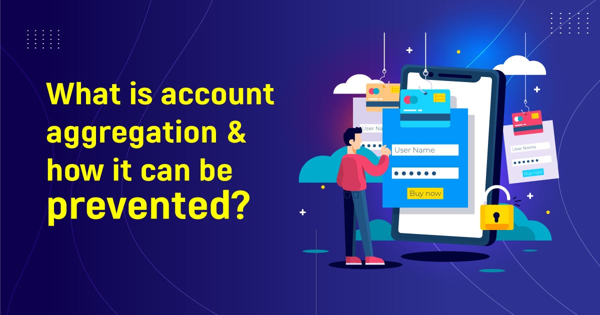 What Is Account Aggregation And How It Can Be Prevented?
