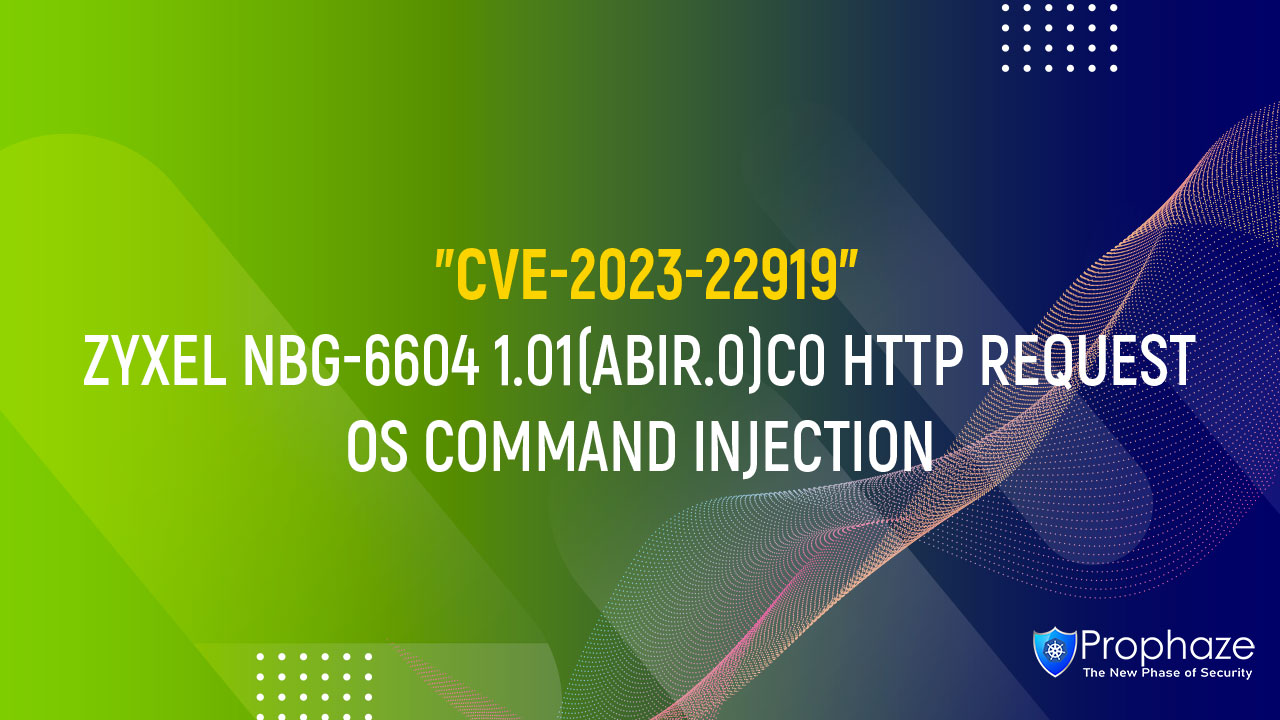 CVE-2023-22919 : ZYXEL NBG-6604 1.01(ABIR.0)C0 HTTP REQUEST OS COMMAND INJECTION
