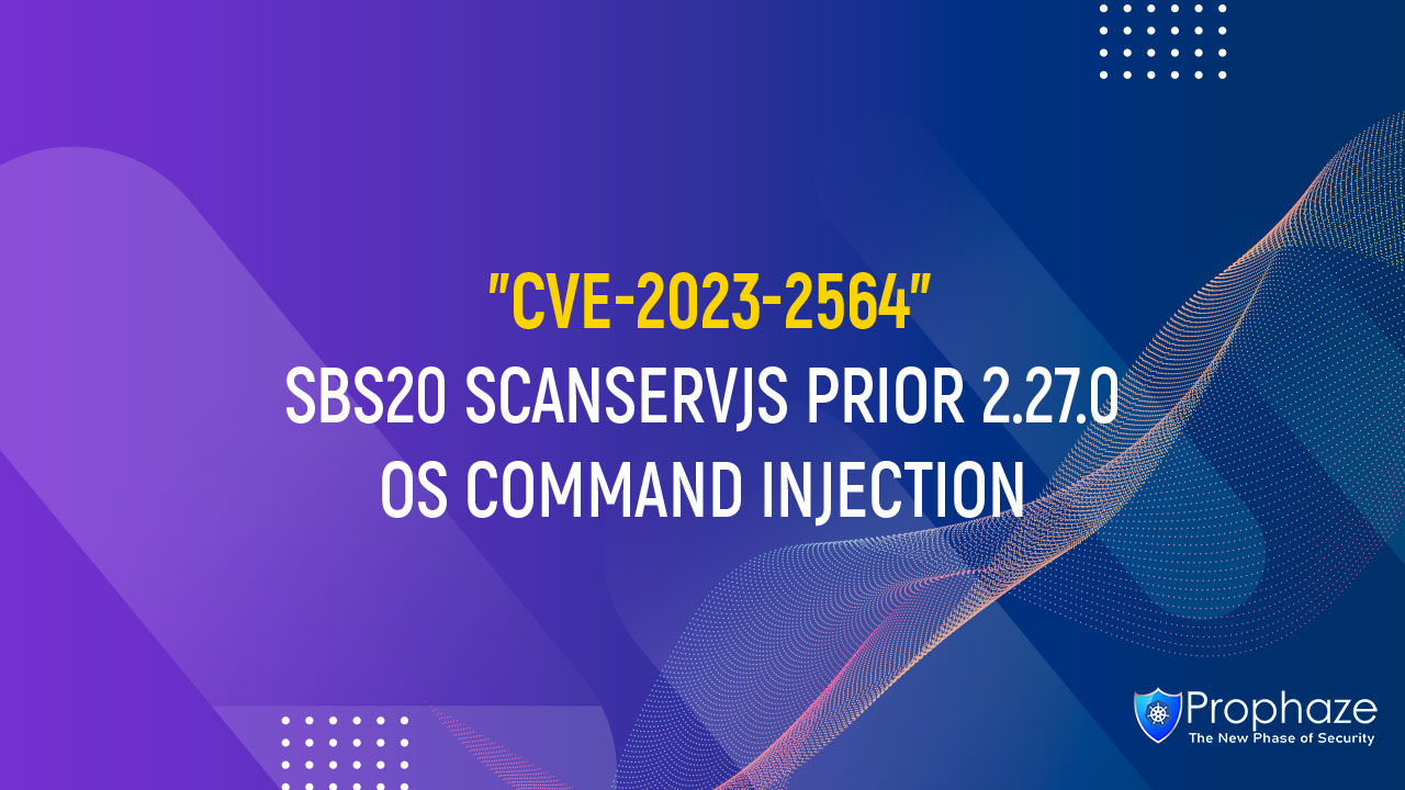 CVE-2023-2564 : SBS20 SCANSERVJS PRIOR 2.27.0 OS COMMAND INJECTION