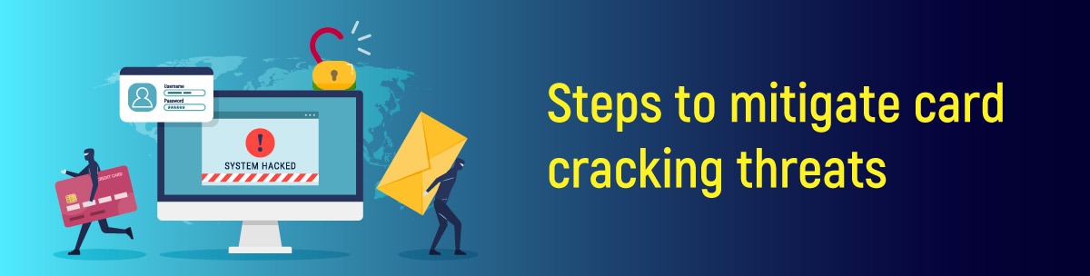 Steps to mitigate card cracking threats