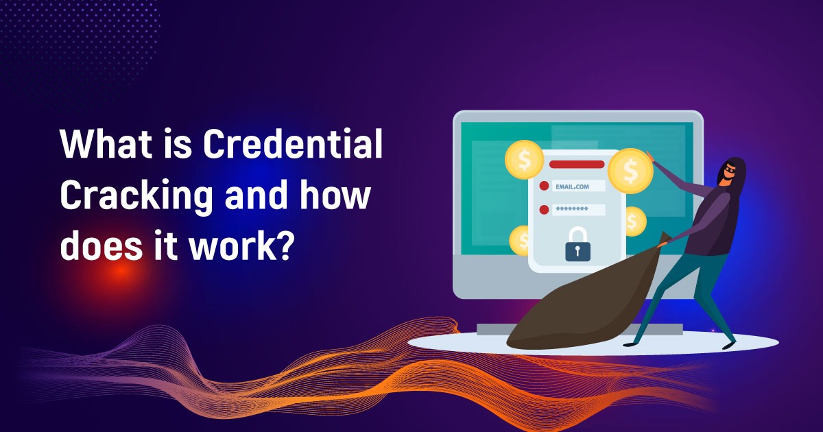 What Is Credential Cracking And How Does It Work
