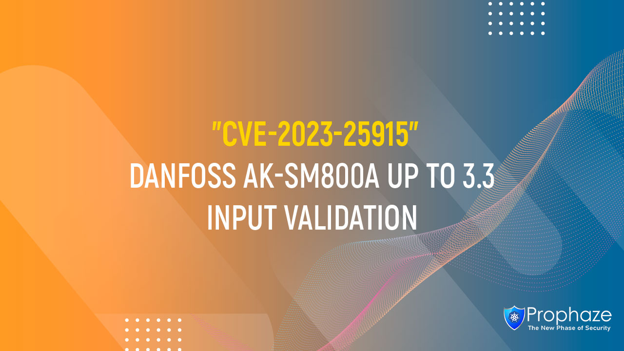 CVE-2023-25915 : DANFOSS AK-SM800A UP TO 3.3 INPUT VALIDATION