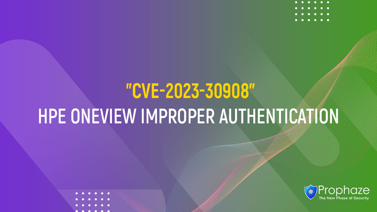 CVE-2023-30908 : HPE ONEVIEW IMPROPER AUTHENTICATION