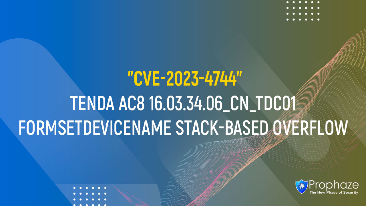 CVE-2023-4744 : TENDA AC8 16.03.34.06_CN_TDC01 FORMSETDEVICENAME STACK-BASED OVERFLOW