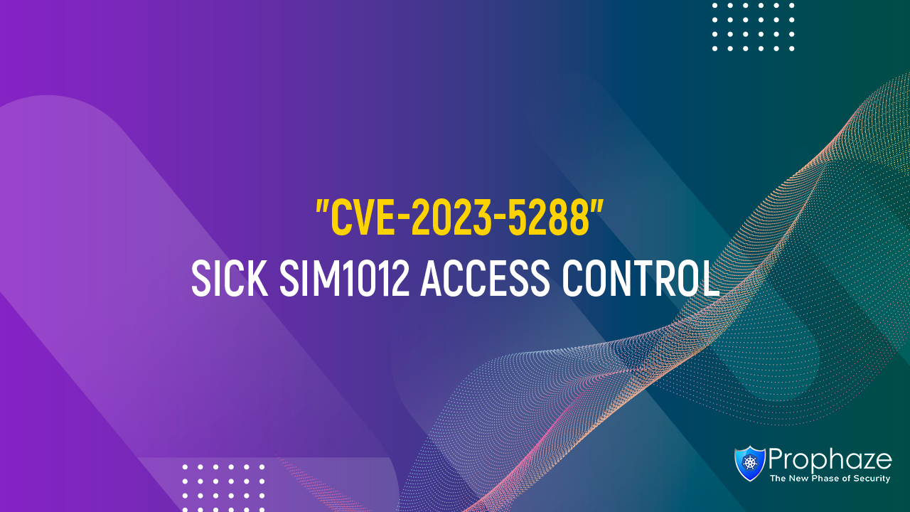 CVE-2023-5288 : SICK SIM1012 Access Control