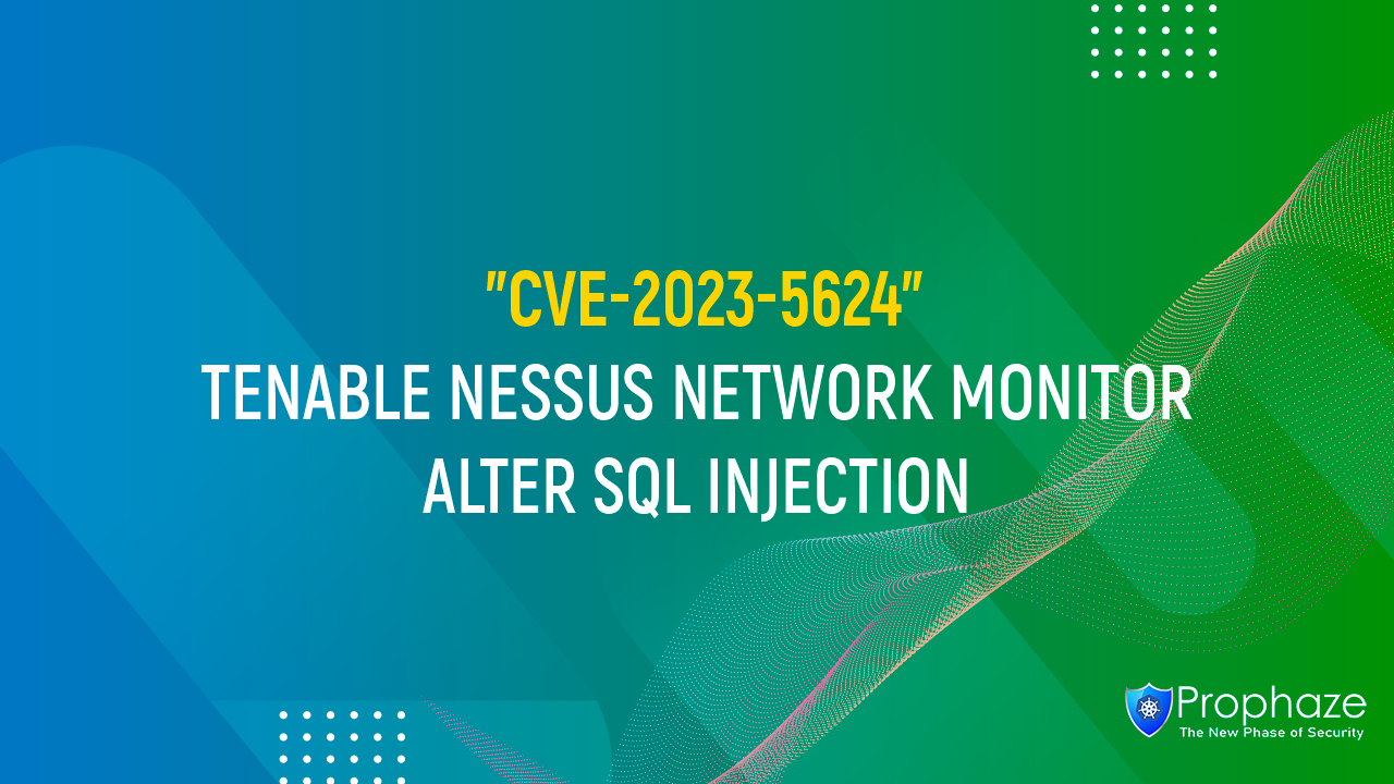 CVE-2023-5624 : Tenable Nessus Network Monitor Alter SQL Injection