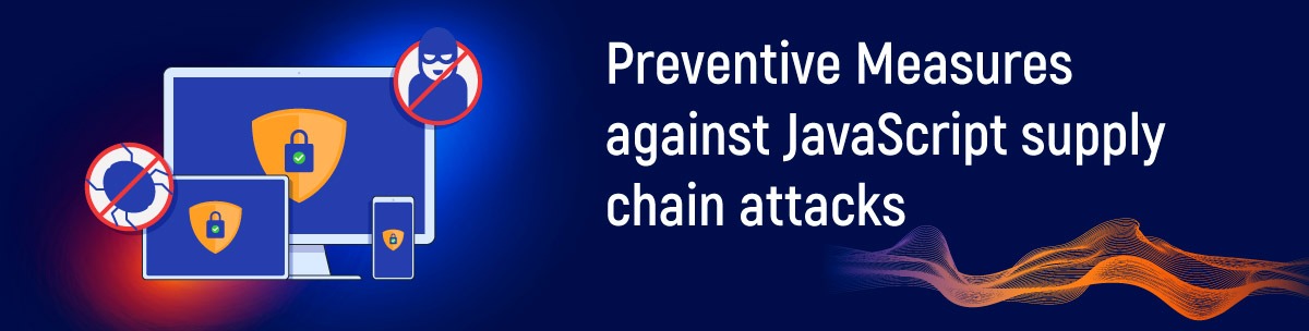 Preventive Measures against JavaScript Supply Chain Attacks