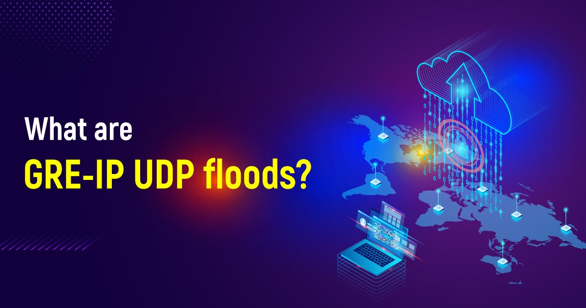 What Are GRE-IP UDP Floods?