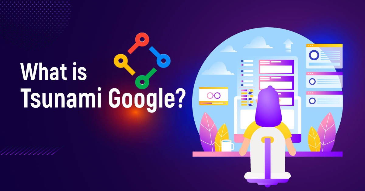 What Is Tsunami Google?