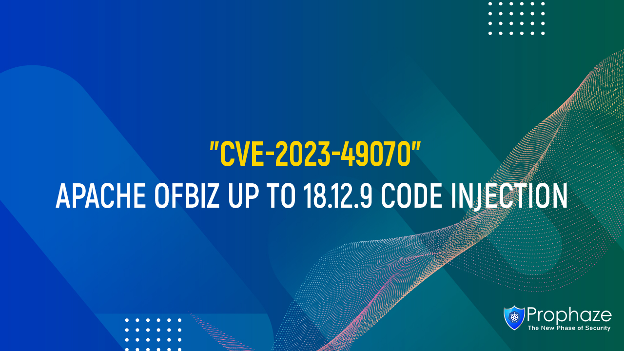 CVE-2023-49070 : APACHE OFBIZ UP TO 18.12.9 CODE INJECTION