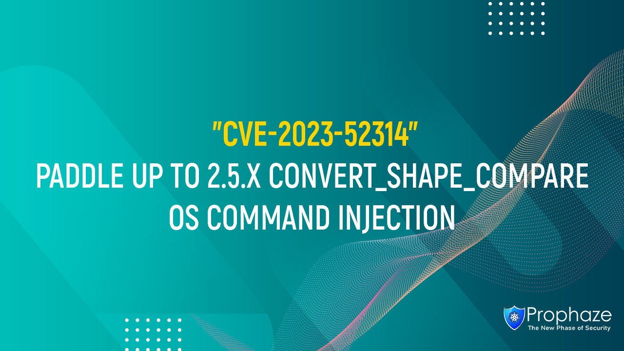 CVE-2023-52314 : PADDLE UP TO 2.5.X CONVERT_SHAPE_COMPARE OS COMMAND INJECTION
