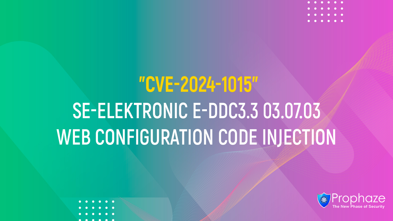 CVE-2024-1015 : SE-ELEKTRONIC E-DDC3.3 03.07.03 WEB CONFIGURATION CODE INJECTION