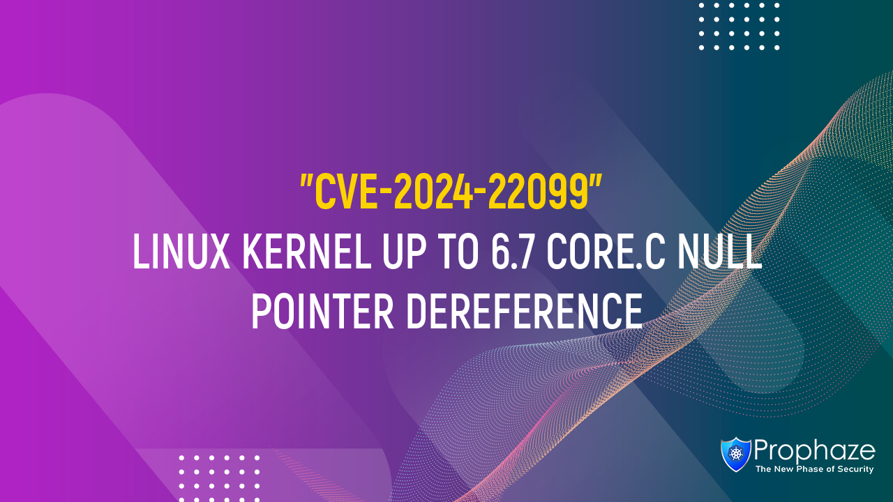 CVE-2024-22099 : LINUX KERNEL UP TO 6.7 CORE.C NULL POINTER DEREFERENCE
