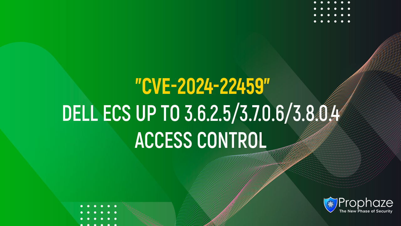 CVE-2024-22459 : DELL ECS UP TO 3.6.2.5/3.7.0.6/3.8.0.4 ACCESS CONTROL