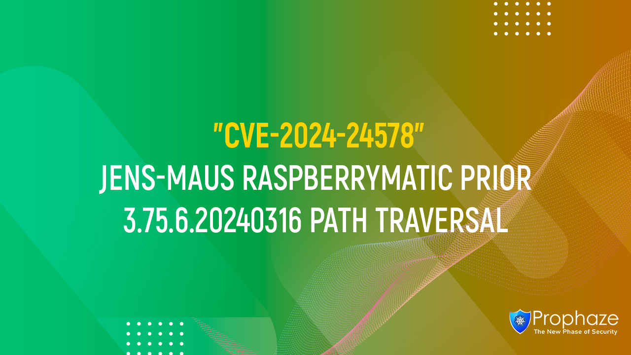 CVE-2024-24578 : JENS-MAUS RASPBERRYMATIC PRIOR 3.75.6.20240316 PATH TRAVERSAL