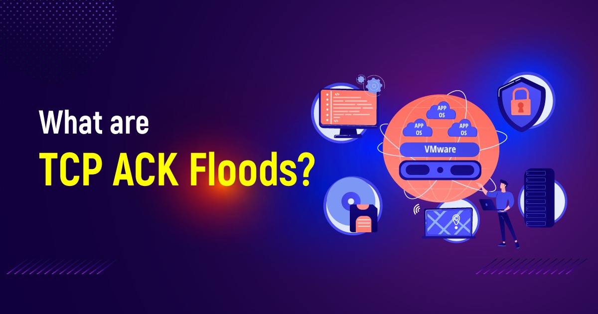 What Are TCP ACK Floods?