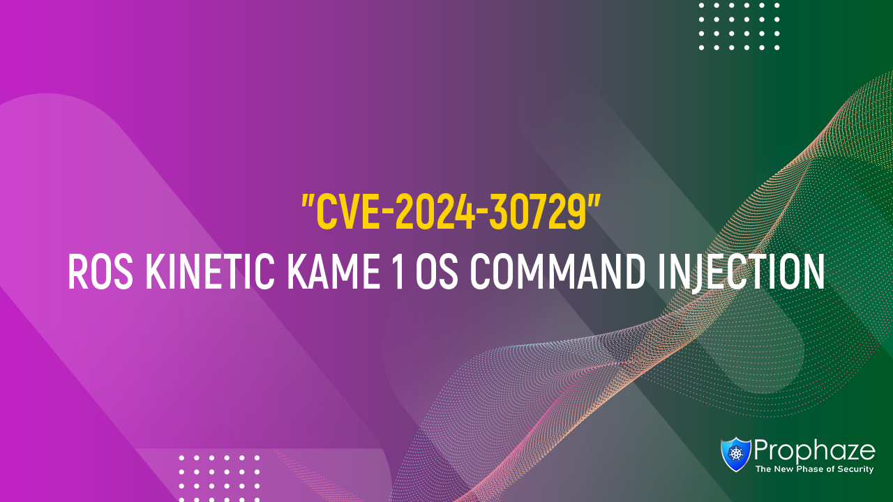 CVE-2024-30729 : ROS KINETIC KAME 1 OS COMMAND INJECTION