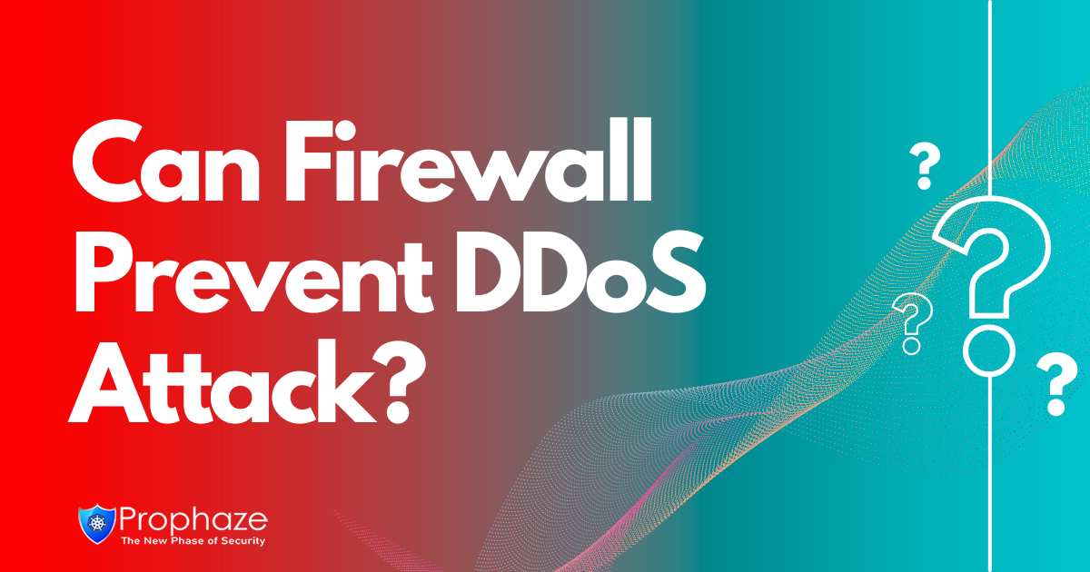 Can Firewall Prevent DDoS Attack?