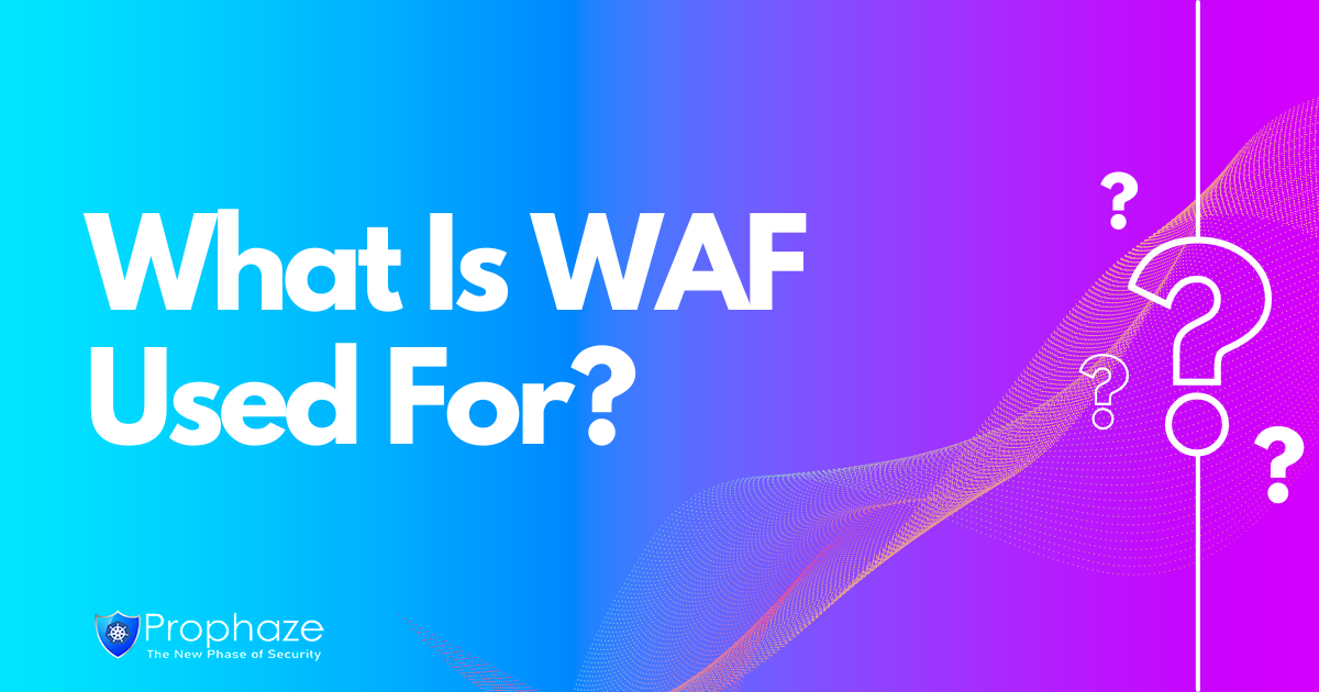 What is WAF used for?