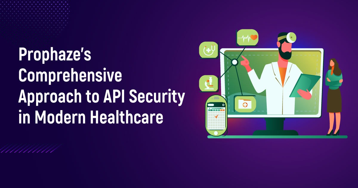 Prophaze's Comprehensive Approach to API Security in Modern Healthcare