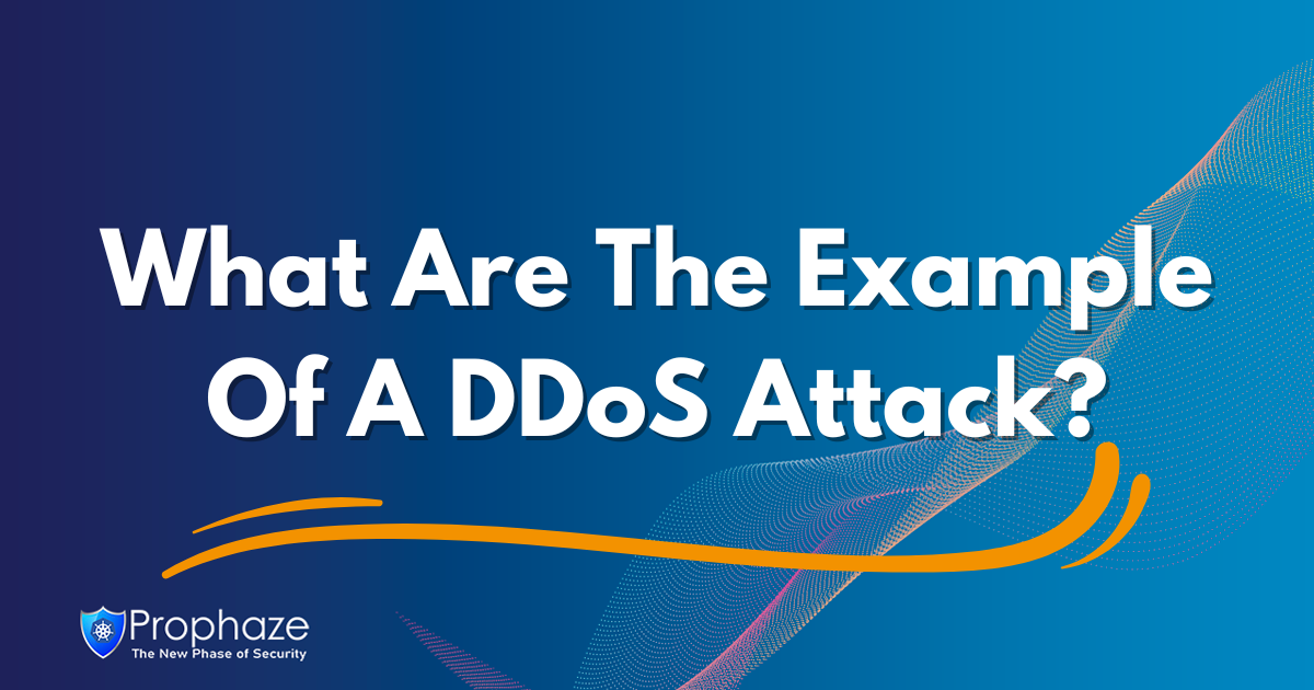 What Are The Example Of A DDoS Attack?