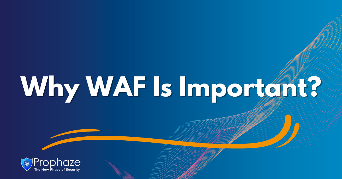 Why WAF Is Important?