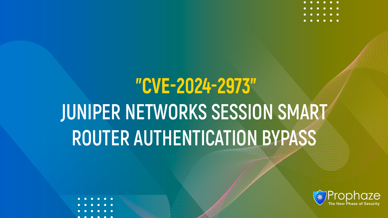 CVE-2024-2973 : JUNIPER NETWORKS SESSION SMART ROUTER AUTHENTICATION BYPASS