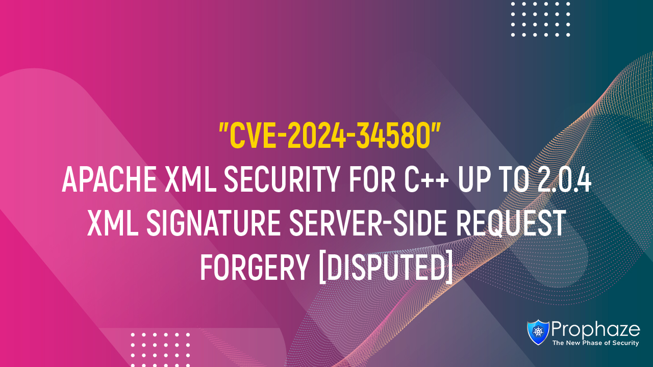 CVE-2024-34580 : APACHE XML SECURITY FOR C++ UP TO 2.0.4 XML SIGNATURE SERVER-SIDE REQUEST FORGERY ⚔ [Disputed]