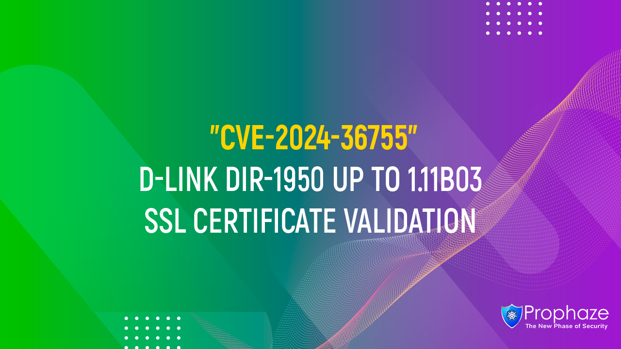 CVE-2024-36755 : D-LINK DIR-1950 UP TO 1.11B03 SSL CERTIFICATE VALIDATION