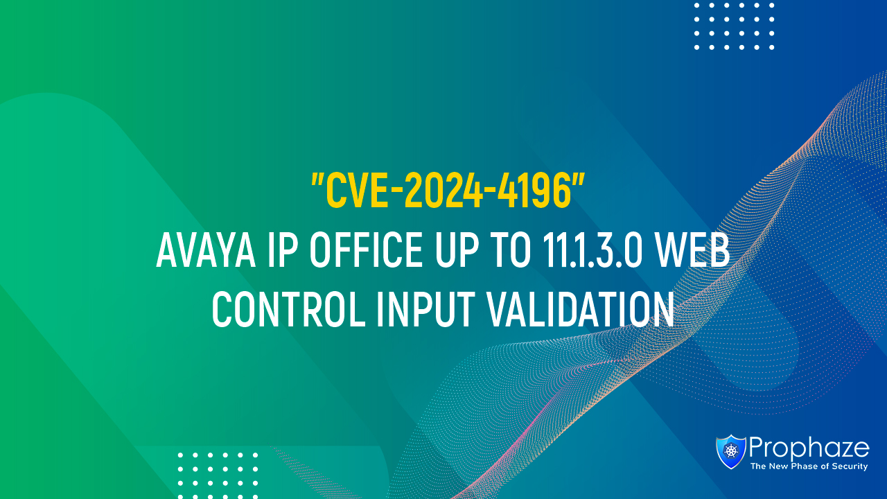 CVE-2024-4196 : AVAYA IP OFFICE UP TO 11.1.3.0 WEB CONTROL INPUT VALIDATION