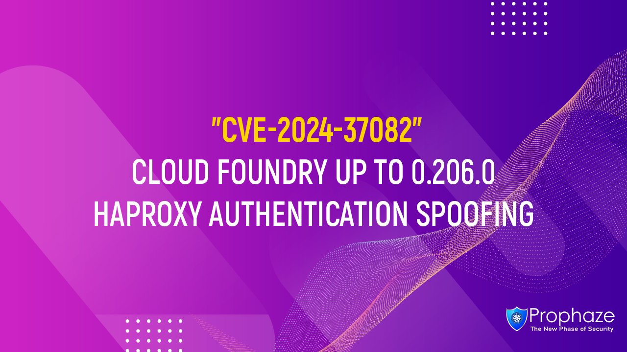 CVE-2024-37082 : CLOUD FOUNDRY UP TO 0.206.0 HAPROXY AUTHENTICATION SPOOFING