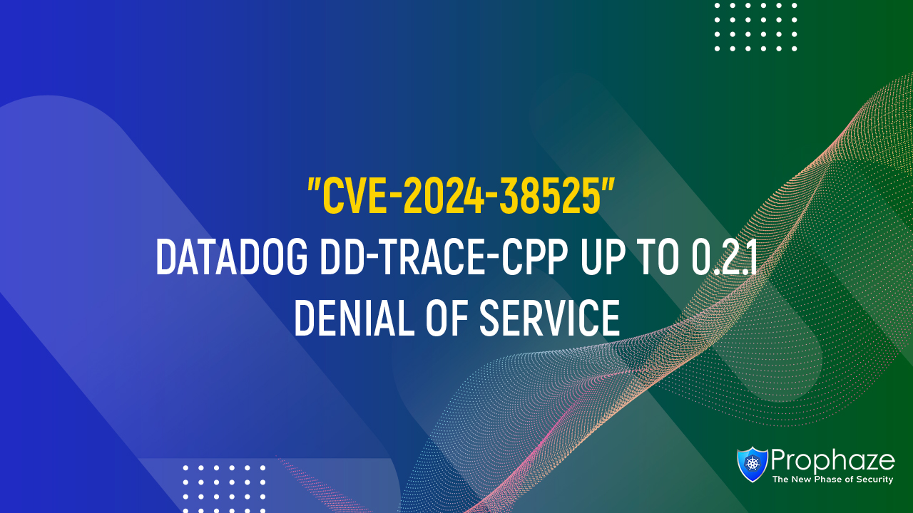 CVE-2024-38525 : DATADOG DD-TRACE-CPP UP TO 0.2.1 DENIAL OF SERVICE