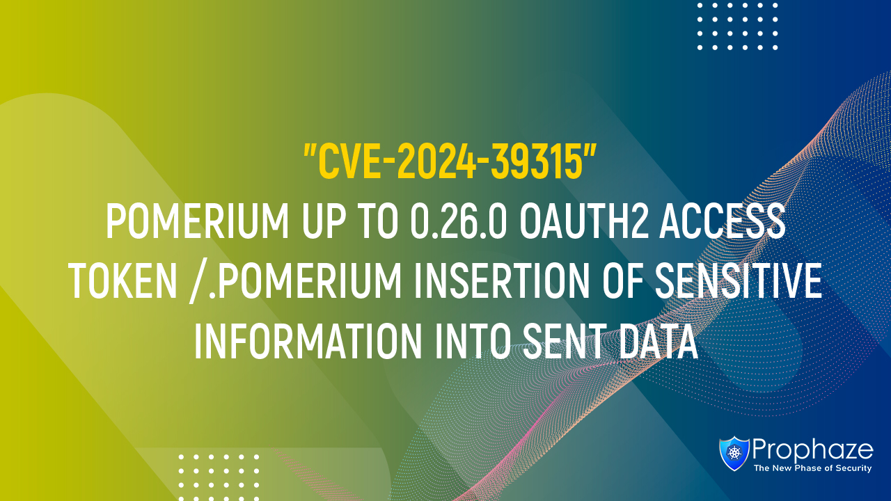 CVE-2024-39315 : POMERIUM UP TO 0.26.0 OAUTH2 ACCESS TOKEN /.POMERIUM INSERTION OF SENSITIVE INFORMATION INTO SENT DATA