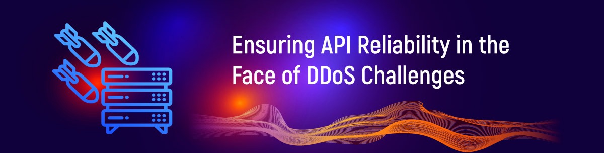 Ensuring API Reliability in the Face of DDoS Challenges