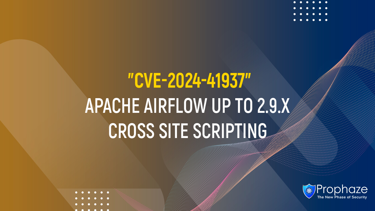 CVE-2024-41937 : APACHE AIRFLOW UP TO 2.9.X CROSS SITE SCRIPTING