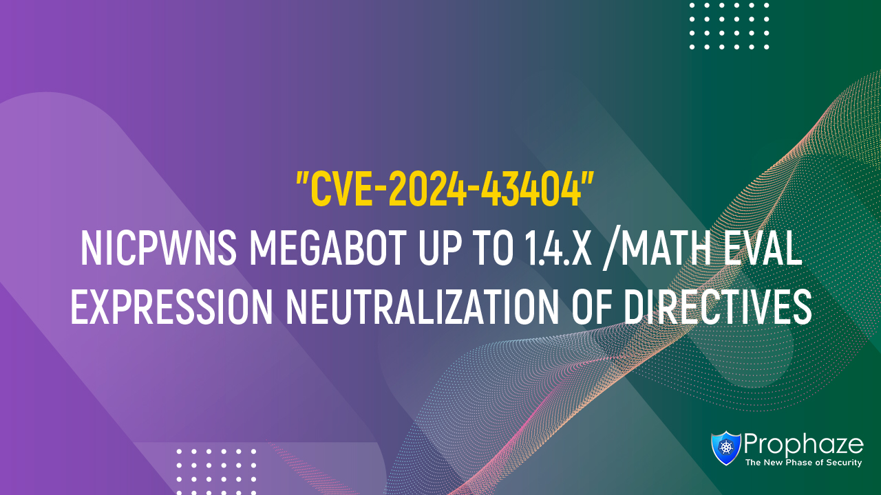 CVE-2024-43404 : NICPWNS MEGABOT UP TO 1.4.X /MATH EVAL EXPRESSION NEUTRALIZATION OF DIRECTIVES