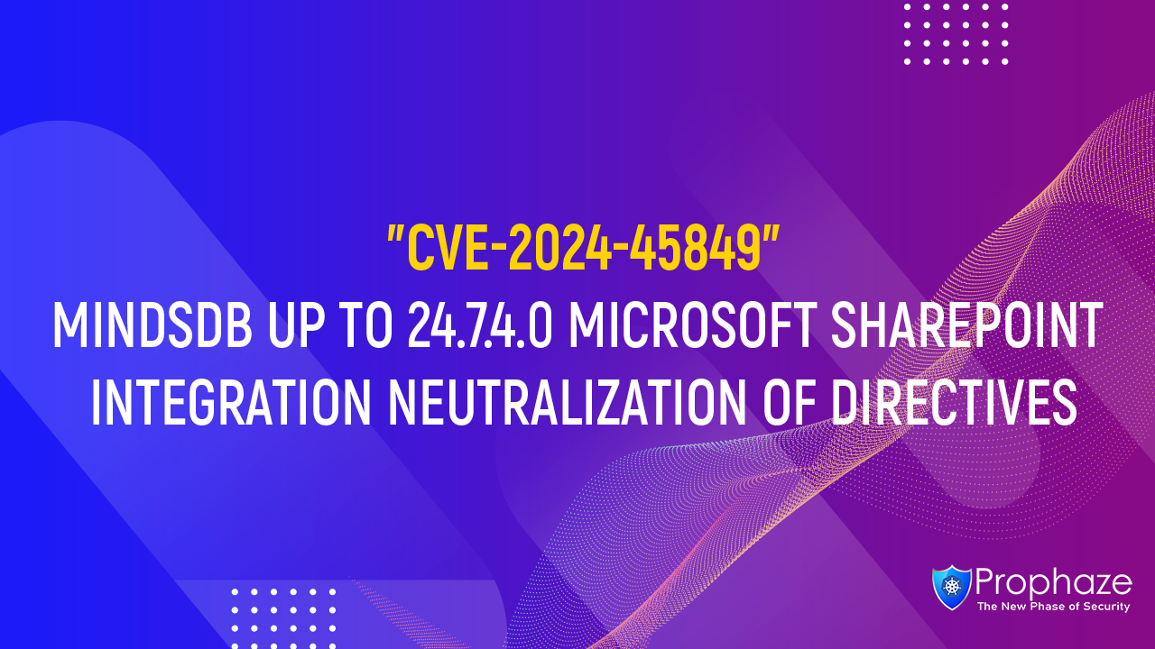 CVE-2024-45849 : MINDSDB UP TO 24.7.4.0 MICROSOFT SHAREPOINT INTEGRATION NEUTRALIZATION OF DIRECTIVES