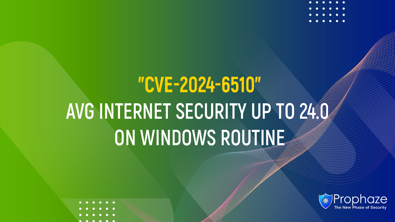 CVE-2024-6510 : AVG INTERNET SECURITY UP TO 24.0 ON WINDOWS ROUTINE