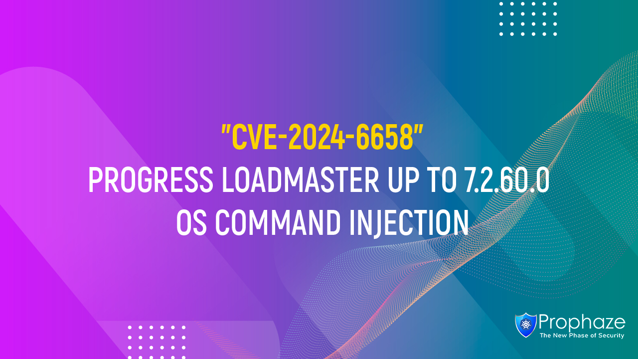 CVE-2024-6658 : PROGRESS LOADMASTER UP TO 7.2.60.0 OS COMMAND INJECTION