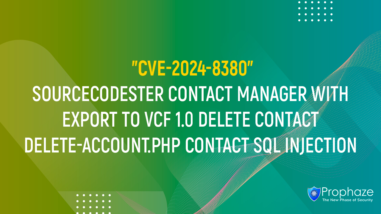 CVE-2024-8380 : SOURCECODESTER CONTACT MANAGER WITH EXPORT TO VCF 1.0 DELETE CONTACT DELETE-ACCOUNT.PHP CONTACT SQL INJECTION