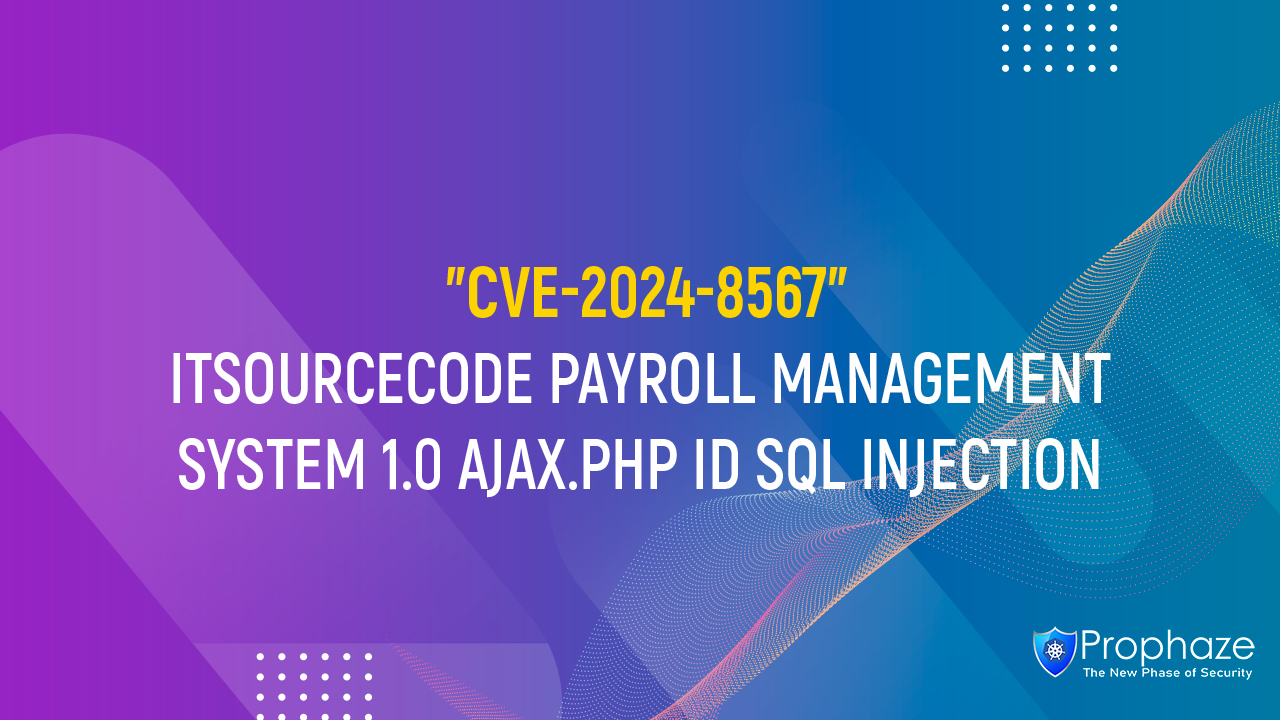 CVE-2024-8567 : ITSOURCECODE PAYROLL MANAGEMENT SYSTEM 1.0 AJAX.PHP ID SQL INJECTION